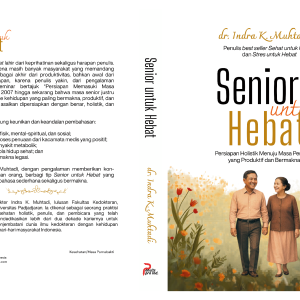 Senior untuk Hebat: Persiapan Holistik Menuju Masa Pensiun yang Produktif dan Bermakna