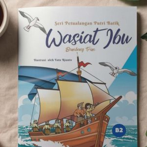 Seri Petualangan Putri Batik: Wasiat Ibu